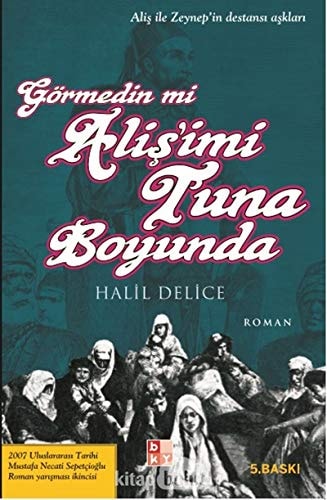 Gormedin mi Alis'imi Tuna Boyunda