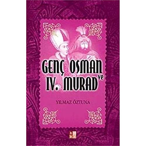 Genç sultan Osman ve IV. sultan Murad radikal ıslahatçı ve kardeşi asrın en büyük askeri