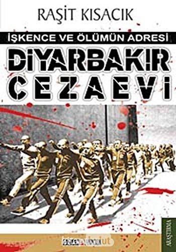 İşkence ve ölümün adresi Diyarbakır cezaevi