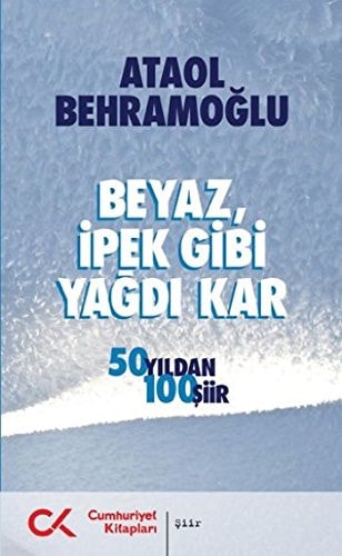 Beyaz, ipek gibi yagdı kar 50 yıldan 100 siir