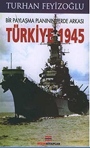 Bir paylaşma planının perde arkası Türkiye 1945
