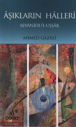 Âşıkların hâlleri Sev'ânihu'l-uşşâk