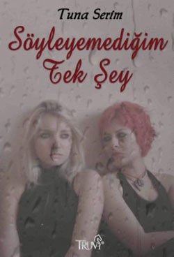 Söyleyemediğim tek şey