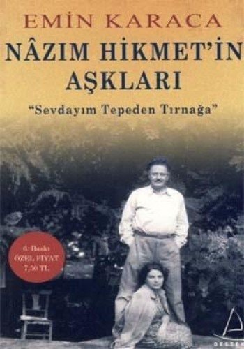 Nâzım Hikmet'in aşkları sevdayım tepeden tırnağa