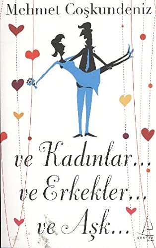 Ve Kadinlar Ve Erkekler Ve Ask