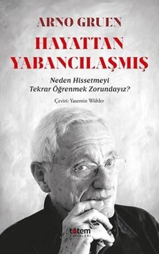 Hayattan Yabancilasmis Neden Hissetmeyi Tekrar Ögrenmek Zorundayiz