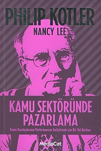Kamu sektöründe pazarlama kamu kuruluşlarının performansını geliştirmek için bir yol haritası