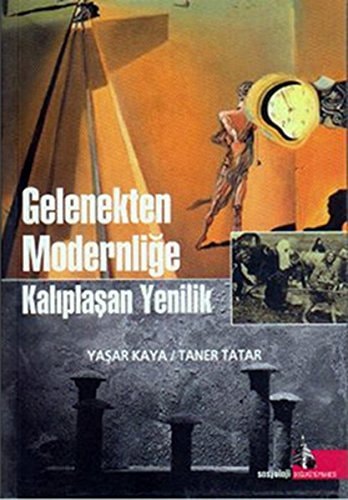 Gelenekten modernliğe kalıplaşan yenilik
