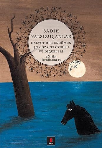 Halvet Der Encümen 40 Gözalti Öyküsü Ve Digerleri; Bütün Öyküleri Iv 40 Gözalti Öyküsü ve Digerleri