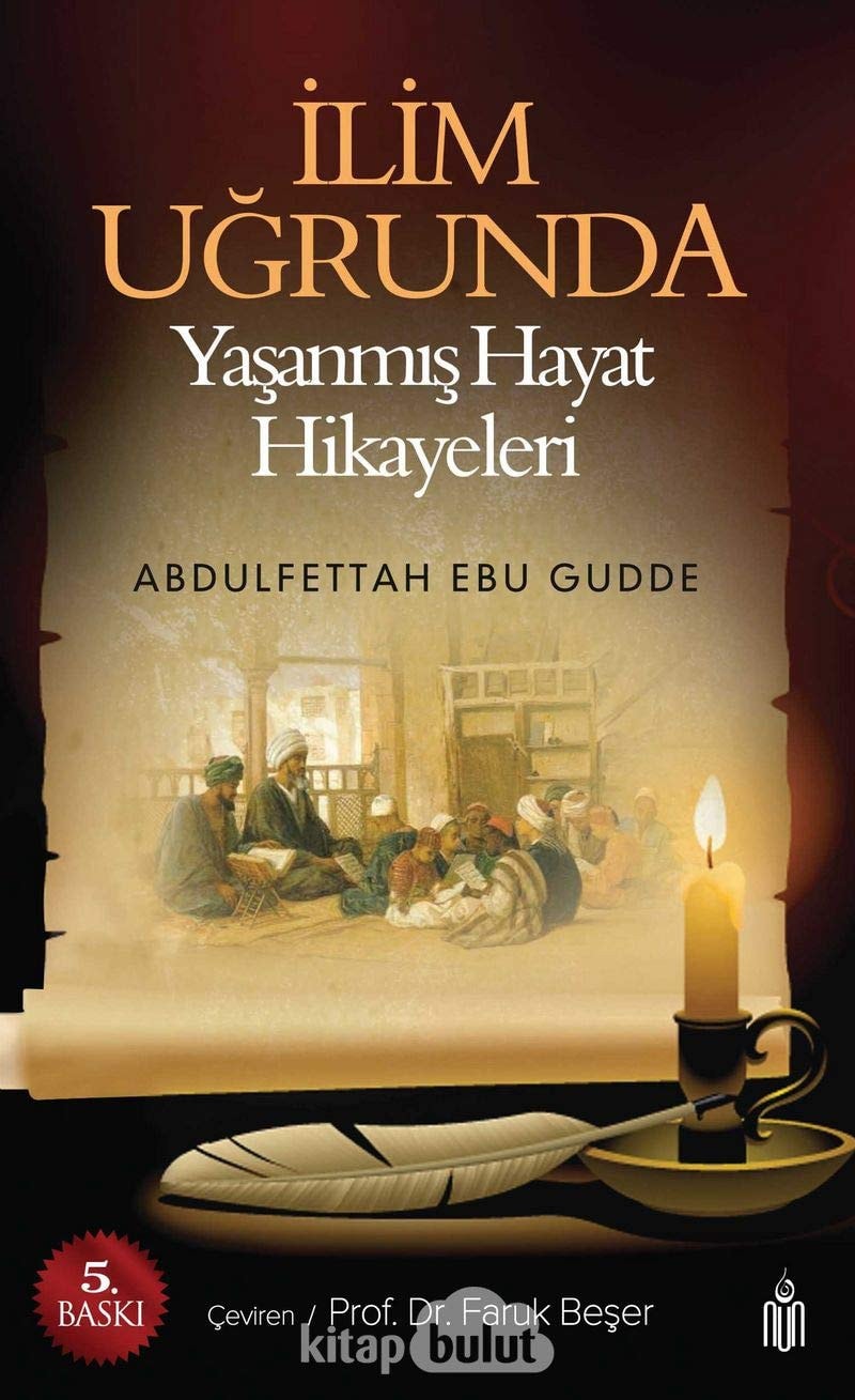 İlim Uğrunda - Yaşanmış Hayat Hikayeleri