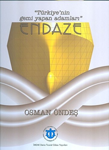 Endaze "Türkiye'nin gemi yapan adamları"