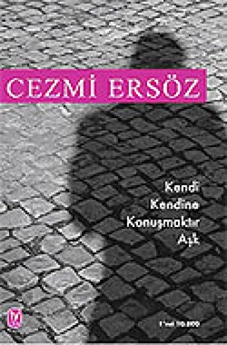 Kendi kendine konuşmaktır aşk--