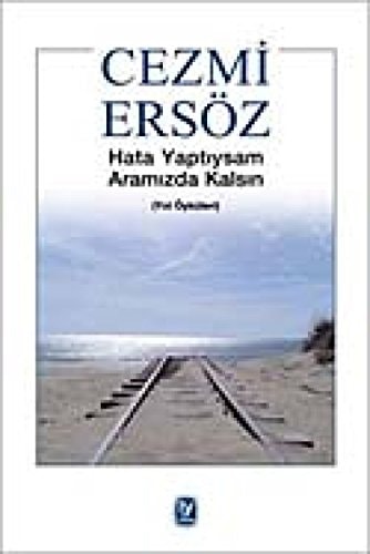 Hata yaptıysam aramızda kalsın (yol öyküleri)