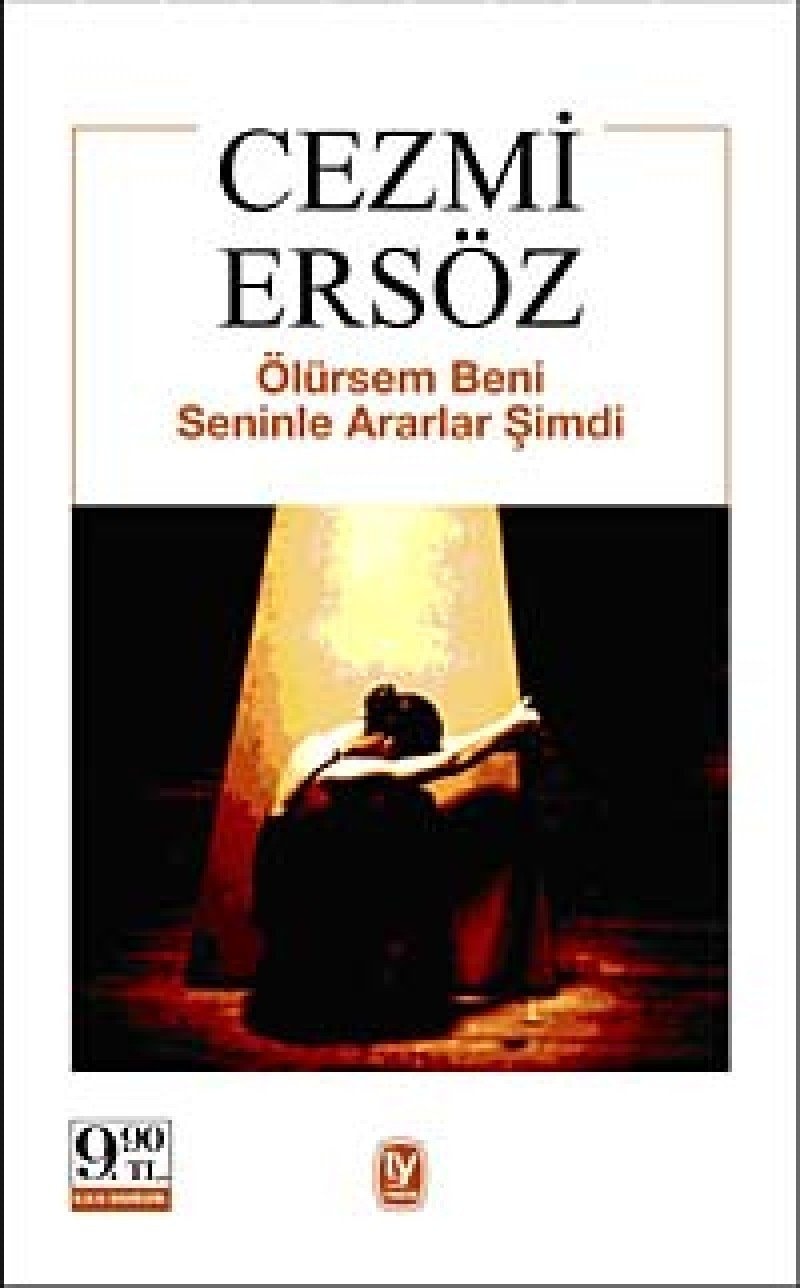 Ölürsem beni seninle ararlar şimdi