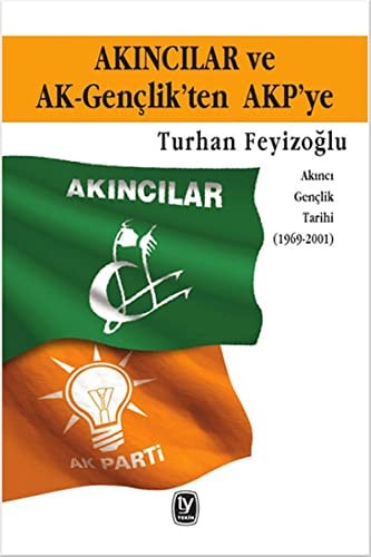 Akıncılar ve AK-gençlik'ten AKP'ye Akıncı gençlik tarihi (1969-2001)
