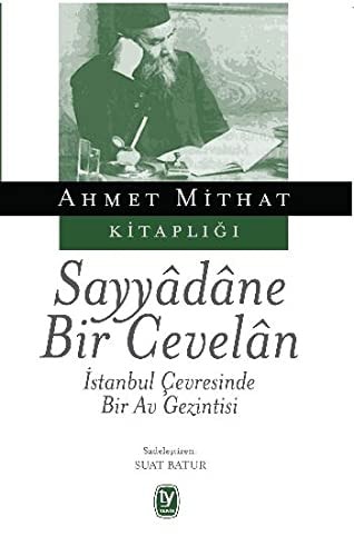 Sayyâdane bir cevelân İstanbul çevresinde bir av gezintisi