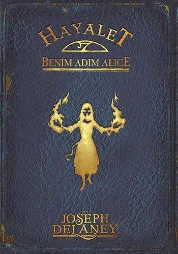 Hayalet Benim Adim Alice Wardstone Günlükleri 12. Kitap