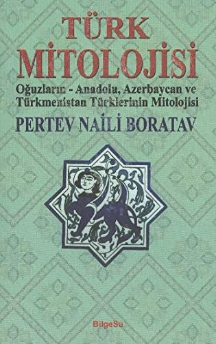 Türk mitolojisi Oğuzların Anadolu, Azerbaycan ve Türkmenistan Türklerinin mitolojisi