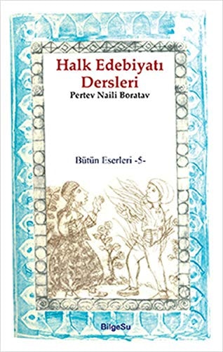 Halk Edebiyati Dersleri Bütün Eserleri 5