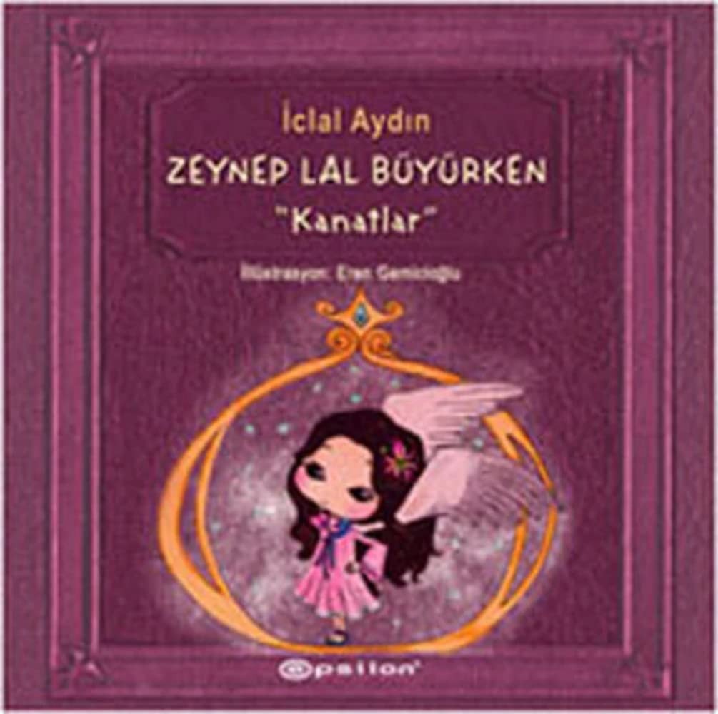 Zeynep Lal büyürken "kanatlar"