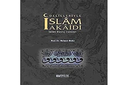 Delilleriyle İslam akaidi İslam inanç esasları