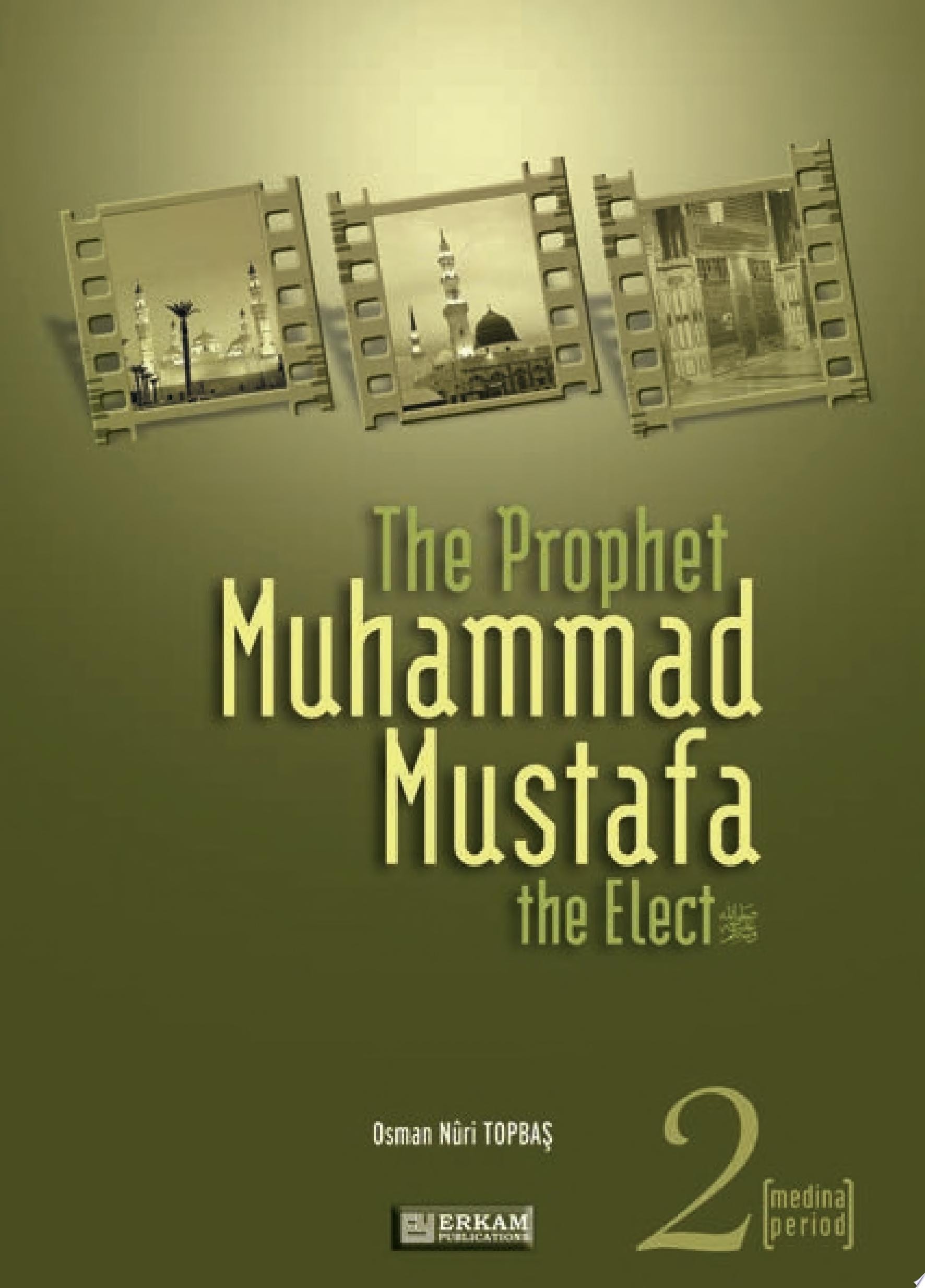 The Prophet Muhammad Mustafa: Medina period