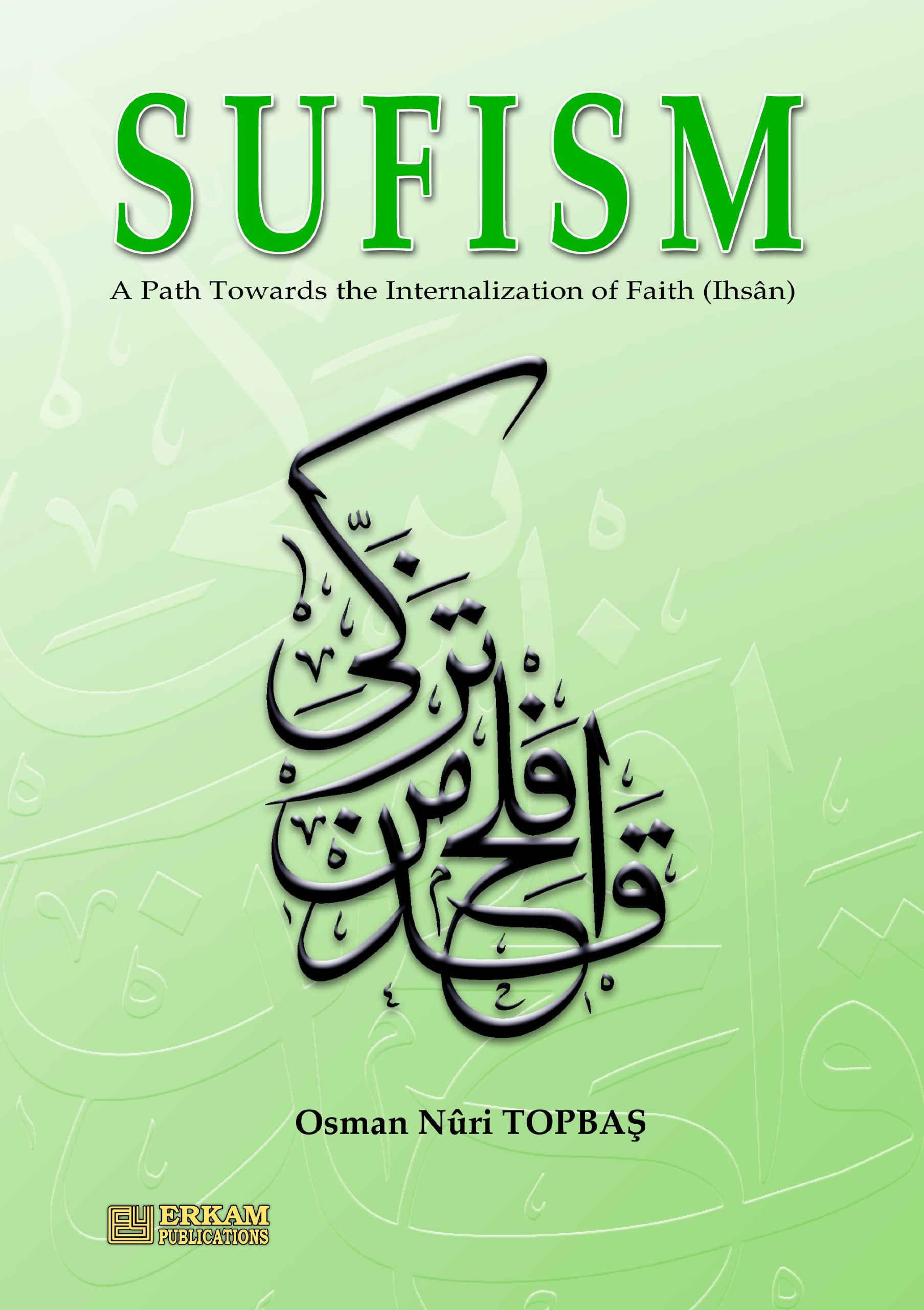 Sufism A Path Towards the Internalization of Faith (Ihsan)