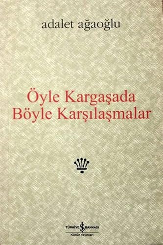 Öyle Kargaşadaböyle karşılaşmalar denemeler, değiniler