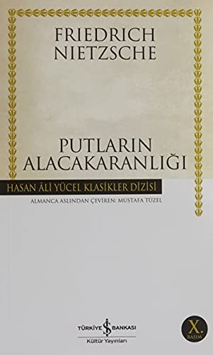Putlarin Alacakaranligi Ya Da Cekicle Nasil Felsefe Yapilir