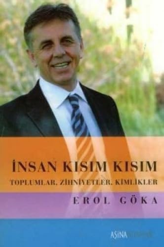 Insan kisim kisim toplumlar, zihniyetler, kimlikler