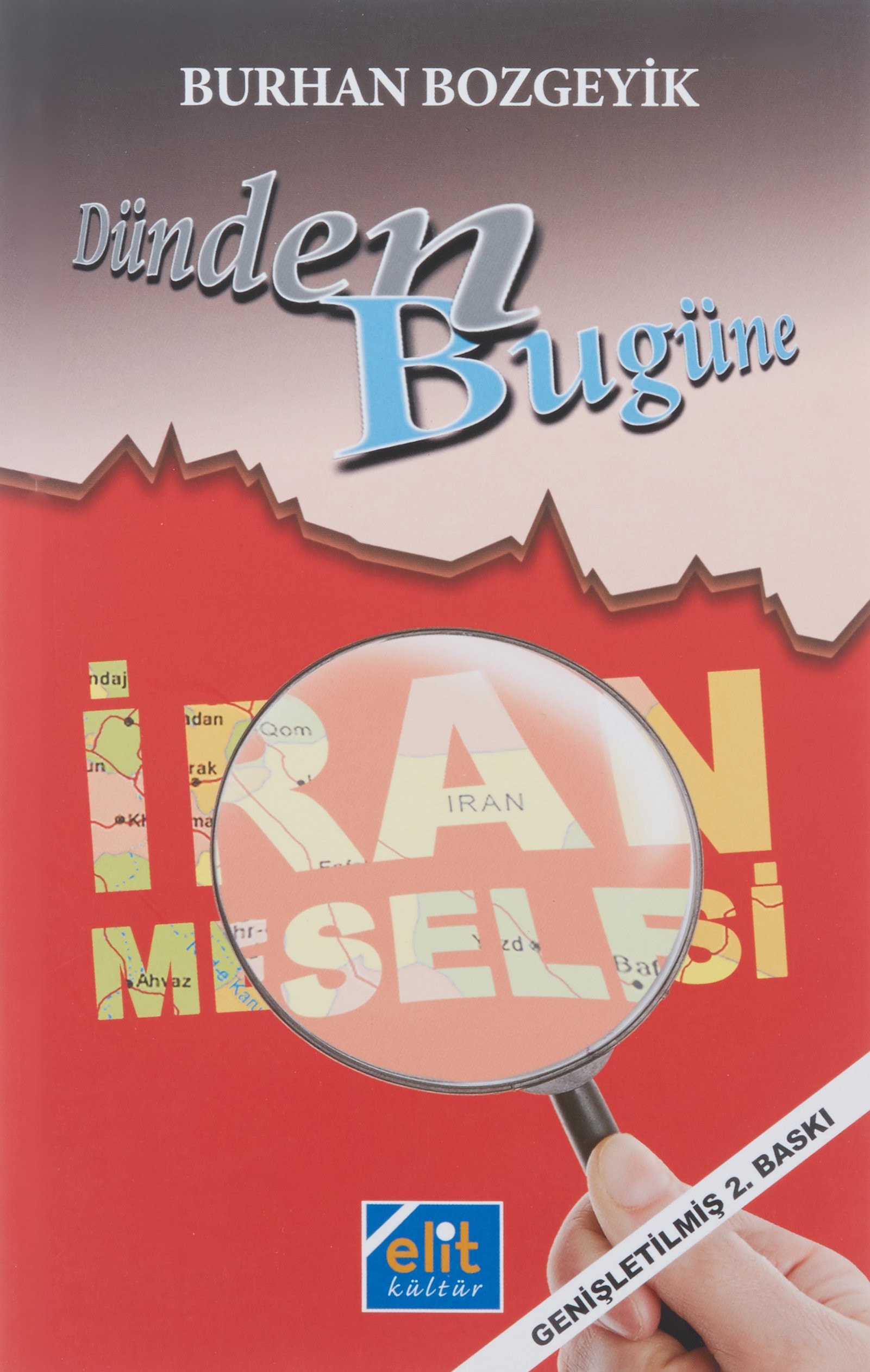 Dünden Bugüne Iran Meselesi