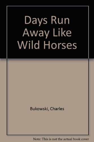 Days Run Away Like Wild Horses