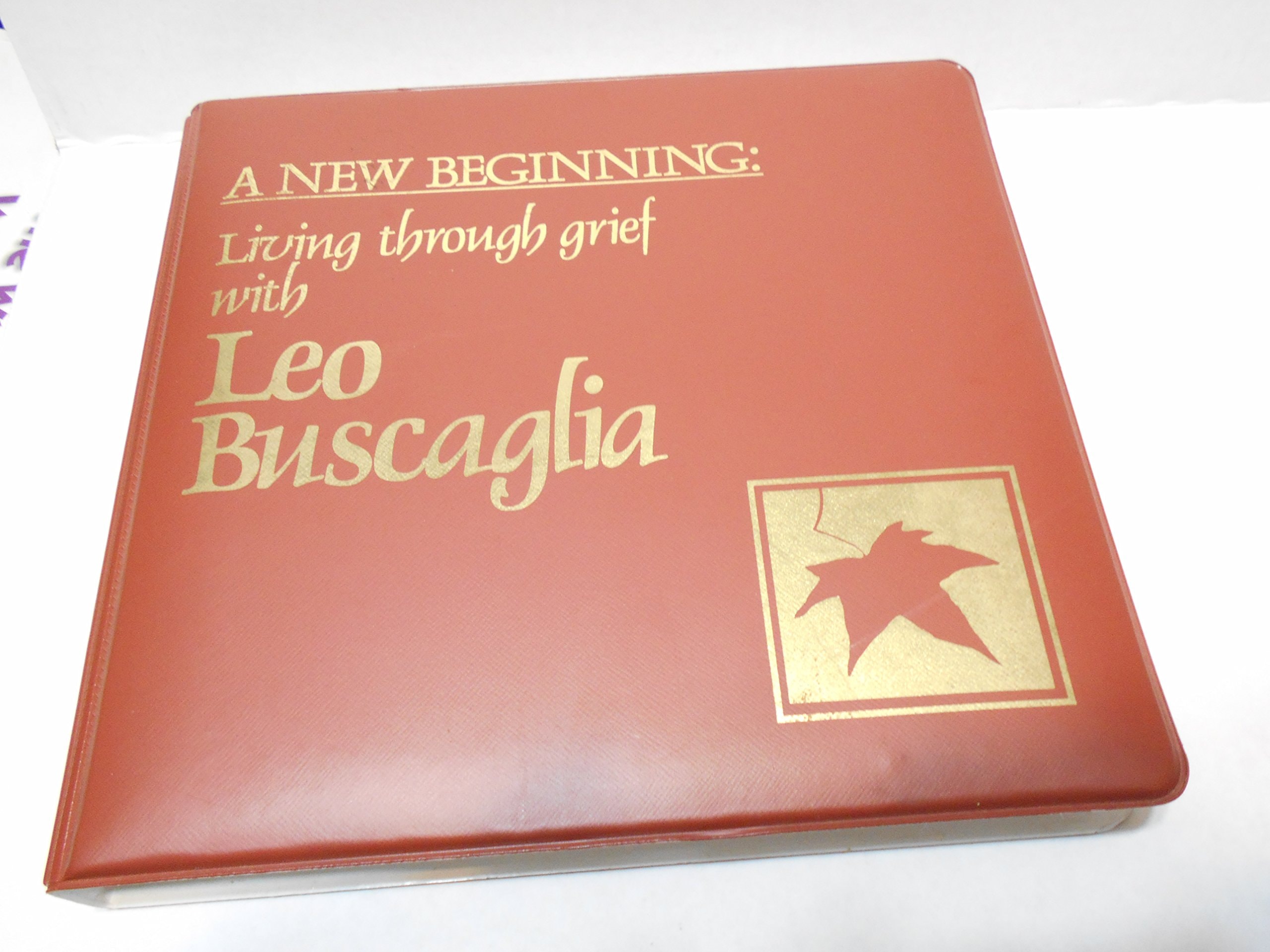 New Beginning Living Through Grief With Leo Buscaglia