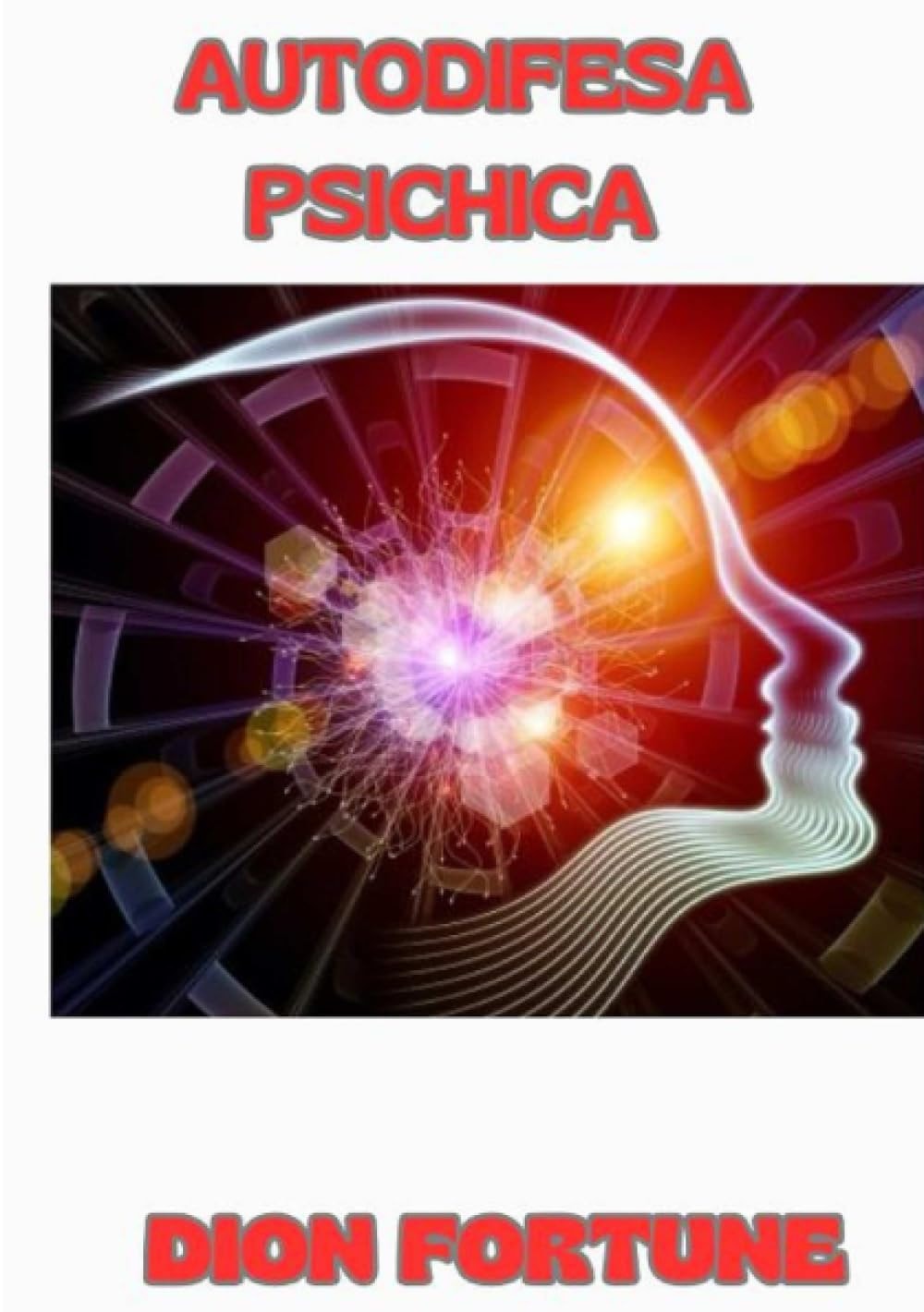 Autodifesa psichica (tradotto) (Italian Edition)