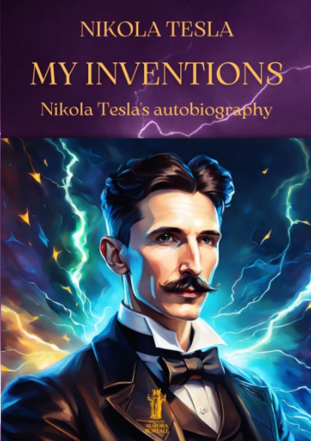 My Inventions Nikola Tesla's Autobiography