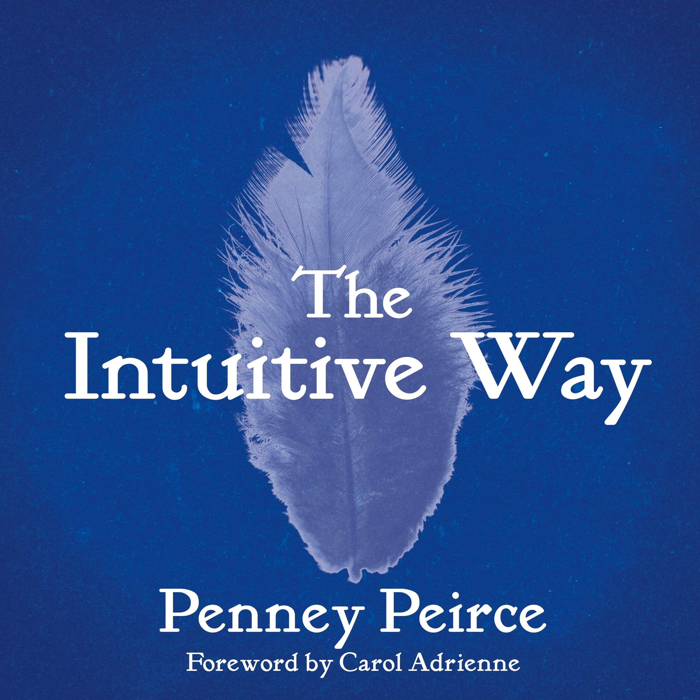 The Intuitive Way: The Definitive Guide to Increasing Your Awareness