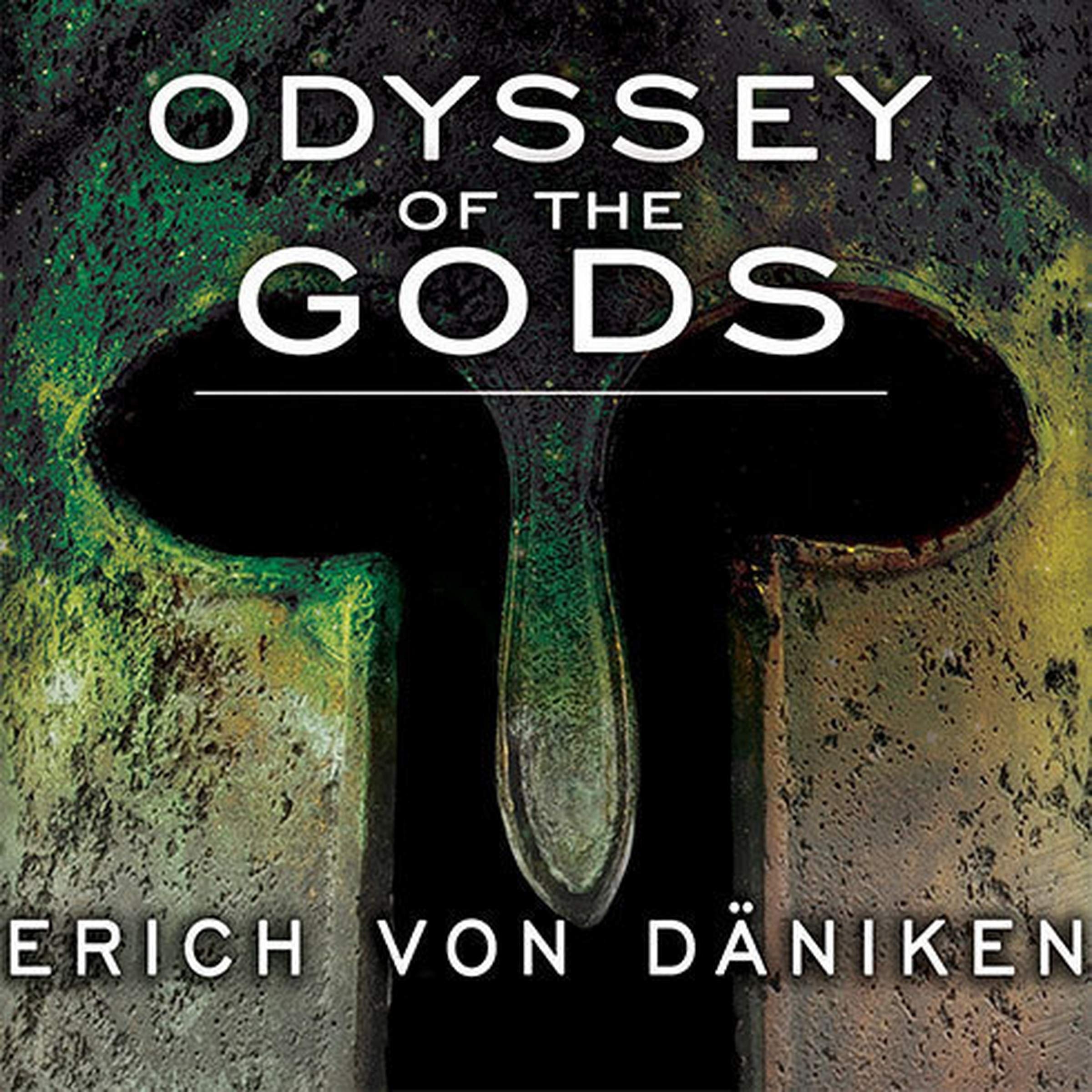 Odyssey of the Gods: The History of Extraterrestrial Contact in Ancient Greece