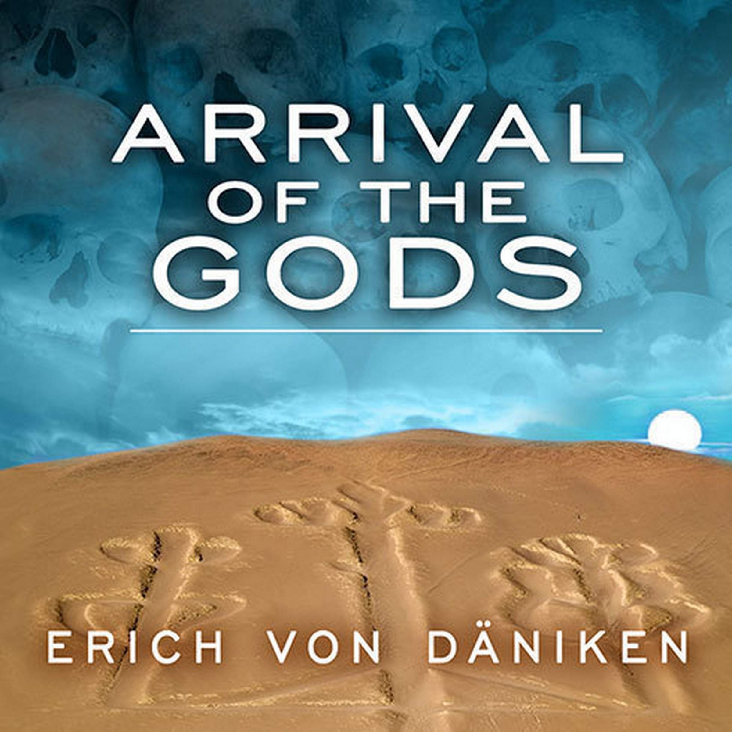 Arrival of the Gods Revealing the Alien Landing Sites of Nazca