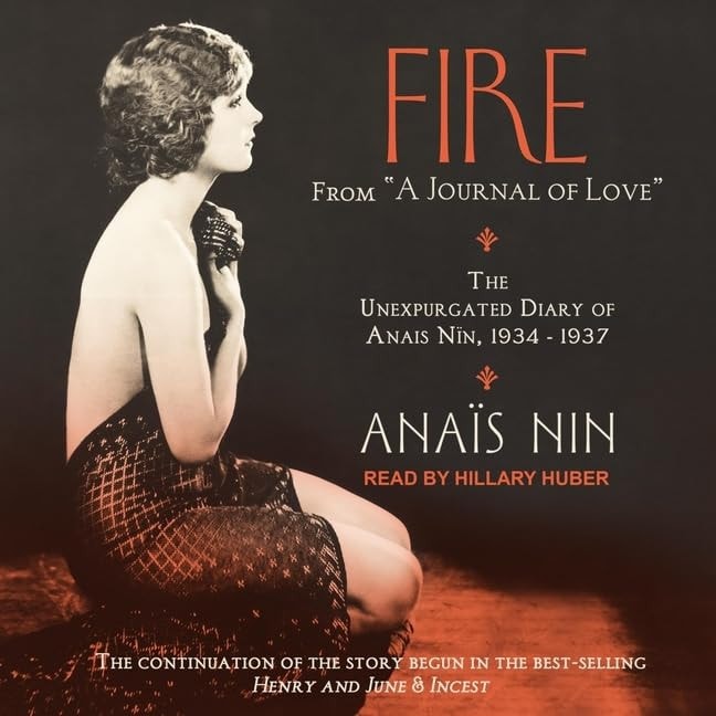 Fire: From A Journal of Love: The Unexpurgated Diary of Anais Nin, 19341937