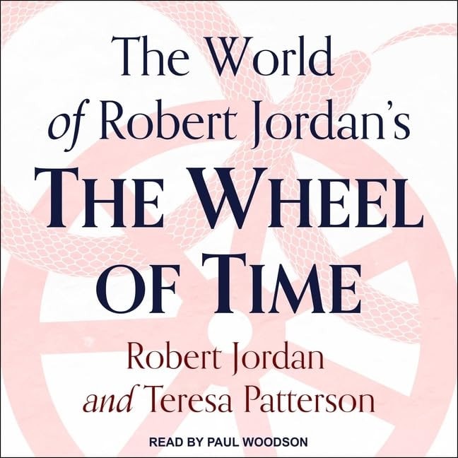 The World of Robert Jordan's the Wheel of Time Lib/E