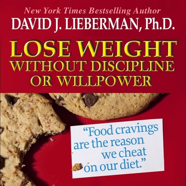 Lose Weight without Discipline or Willpower: Food Cravings Are the Reasons We Cheat On Our Diet