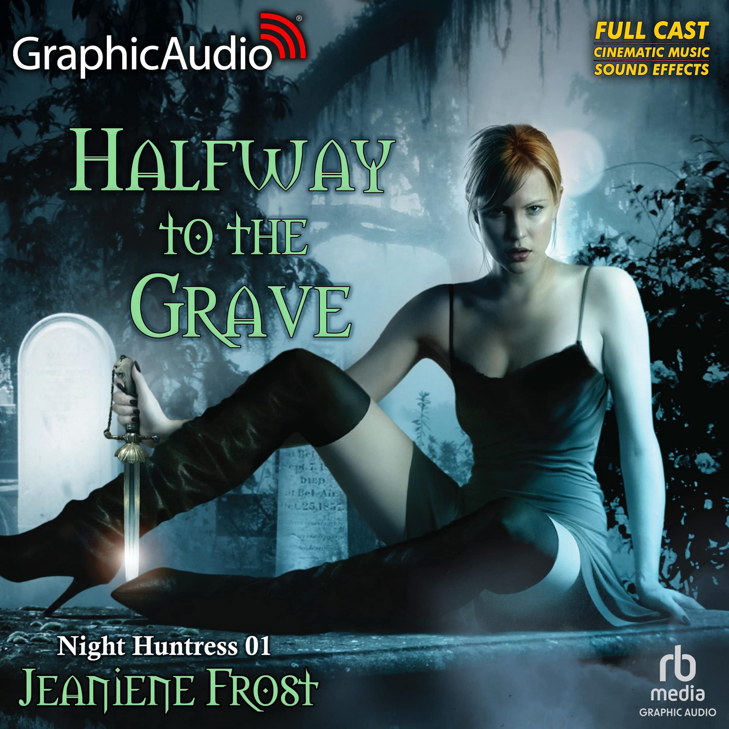 Halfway To The Grave [Dramatized Adaptation]: Night Huntress 1 (Night Huntress)