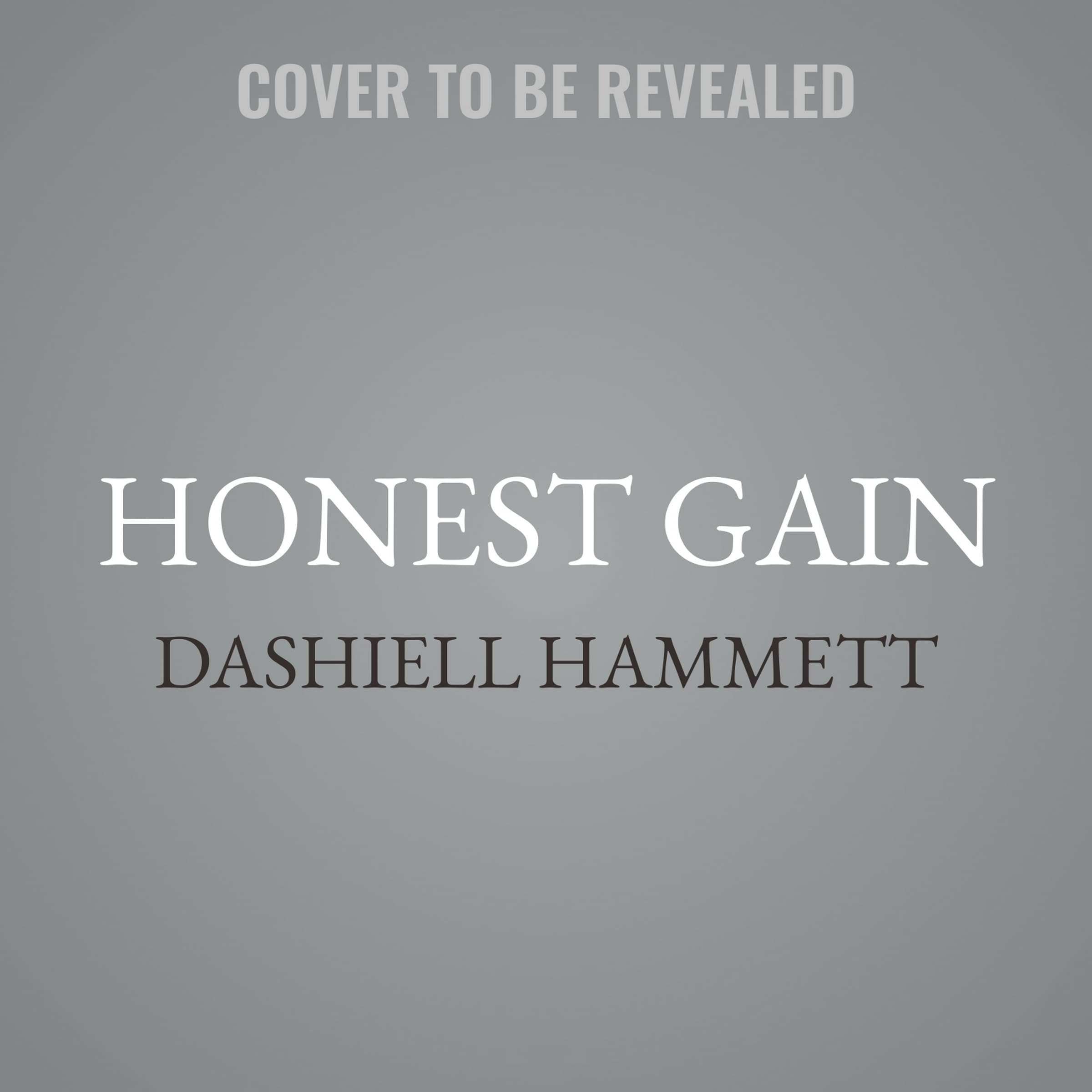 Honest Gain: Dicey Cases Of The Continental Op