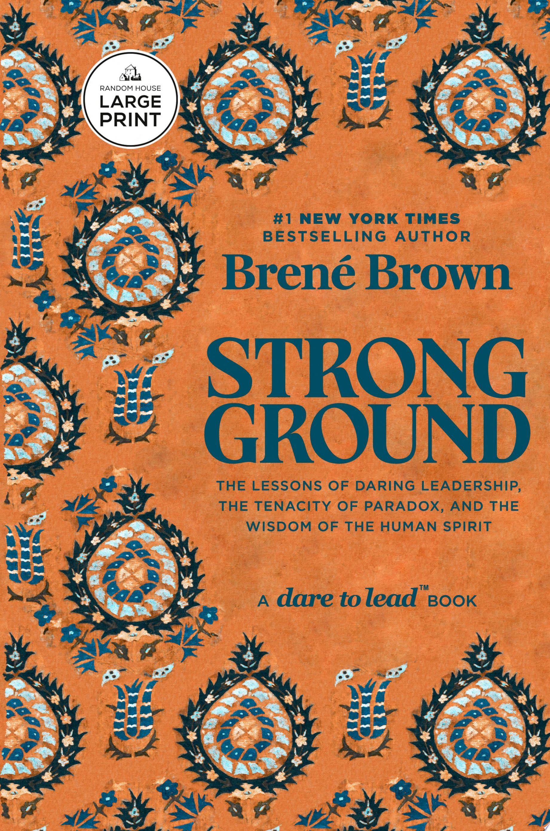 Strong Ground The Lessons of Daring Leadership, the Tenacity of Paradox, and the Wisdom of the Human Spirit