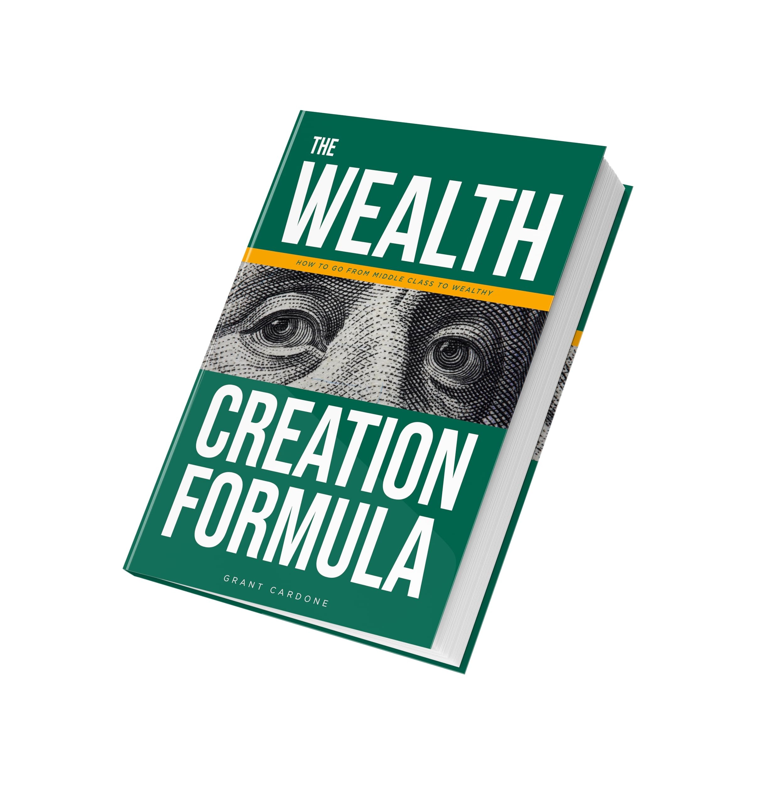 The Wealth Creation Formula How to Go from Middle Class to Wealthy