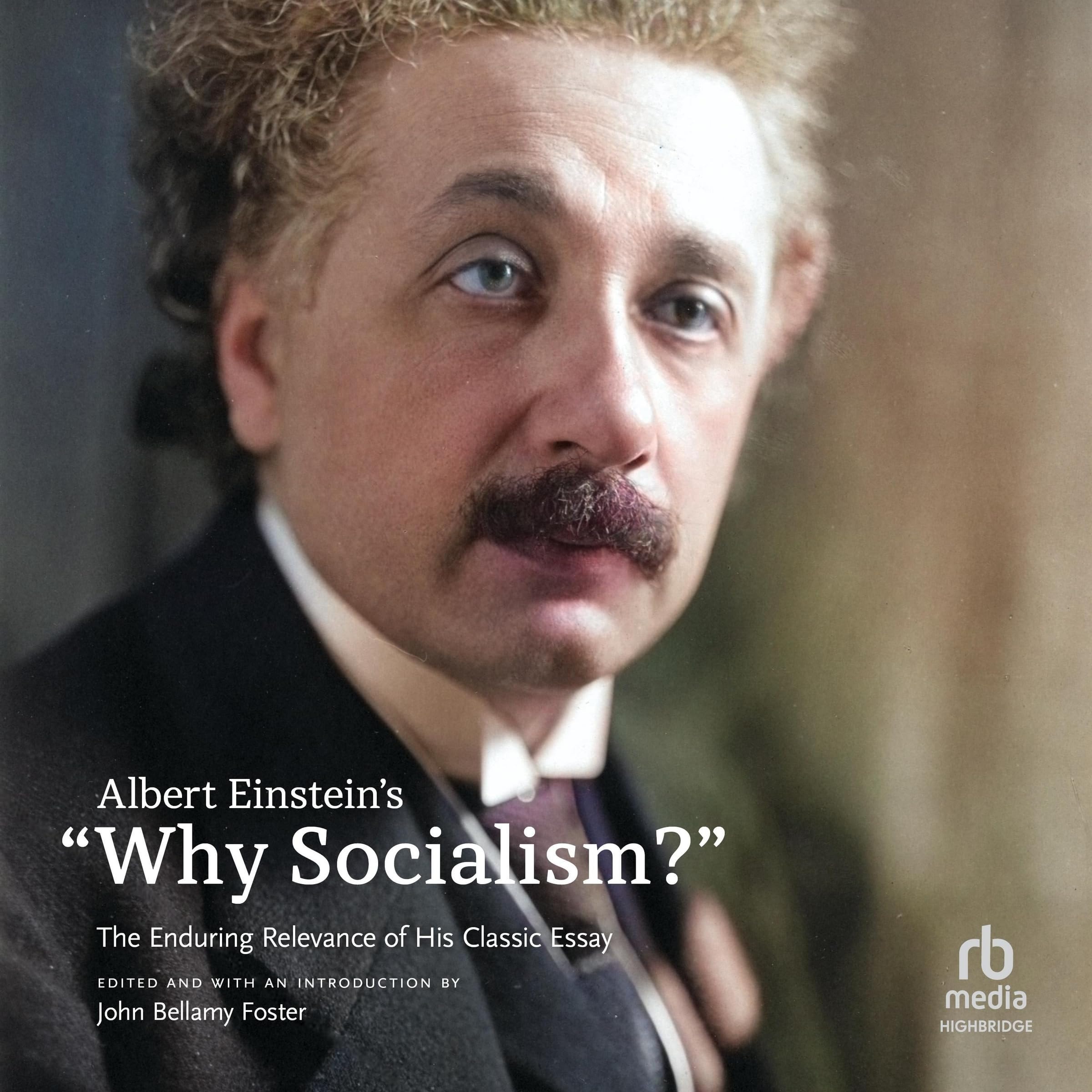Albert Einstein's "Why Socialism?": The Enduring Relevance of His Classic Essay