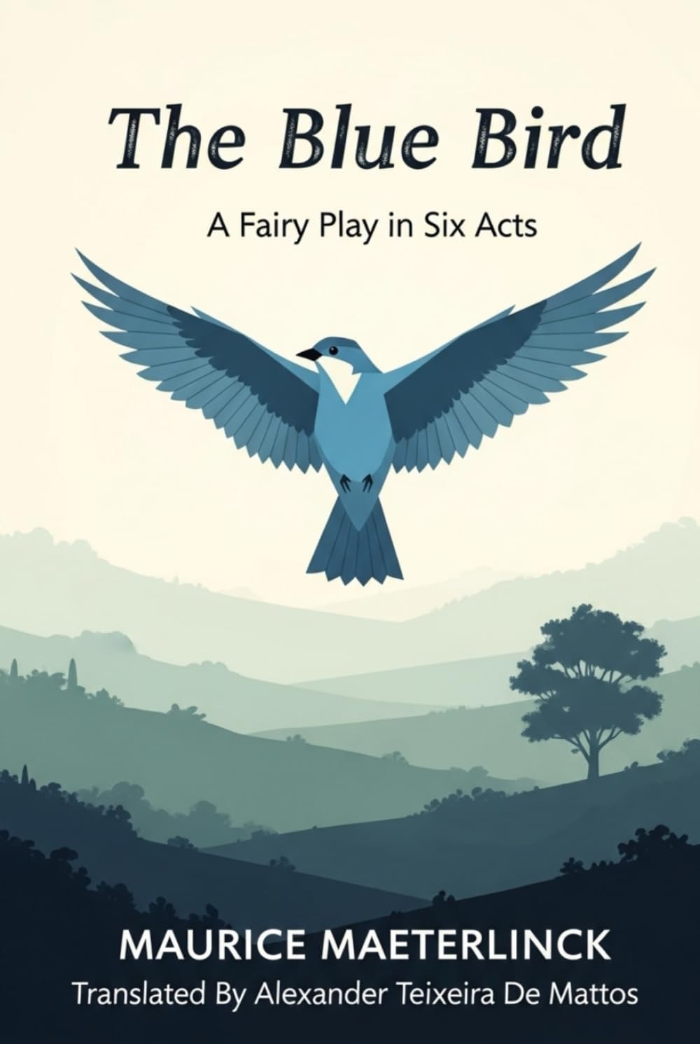 The Blue Bird: A Fairy Play in Six Acts