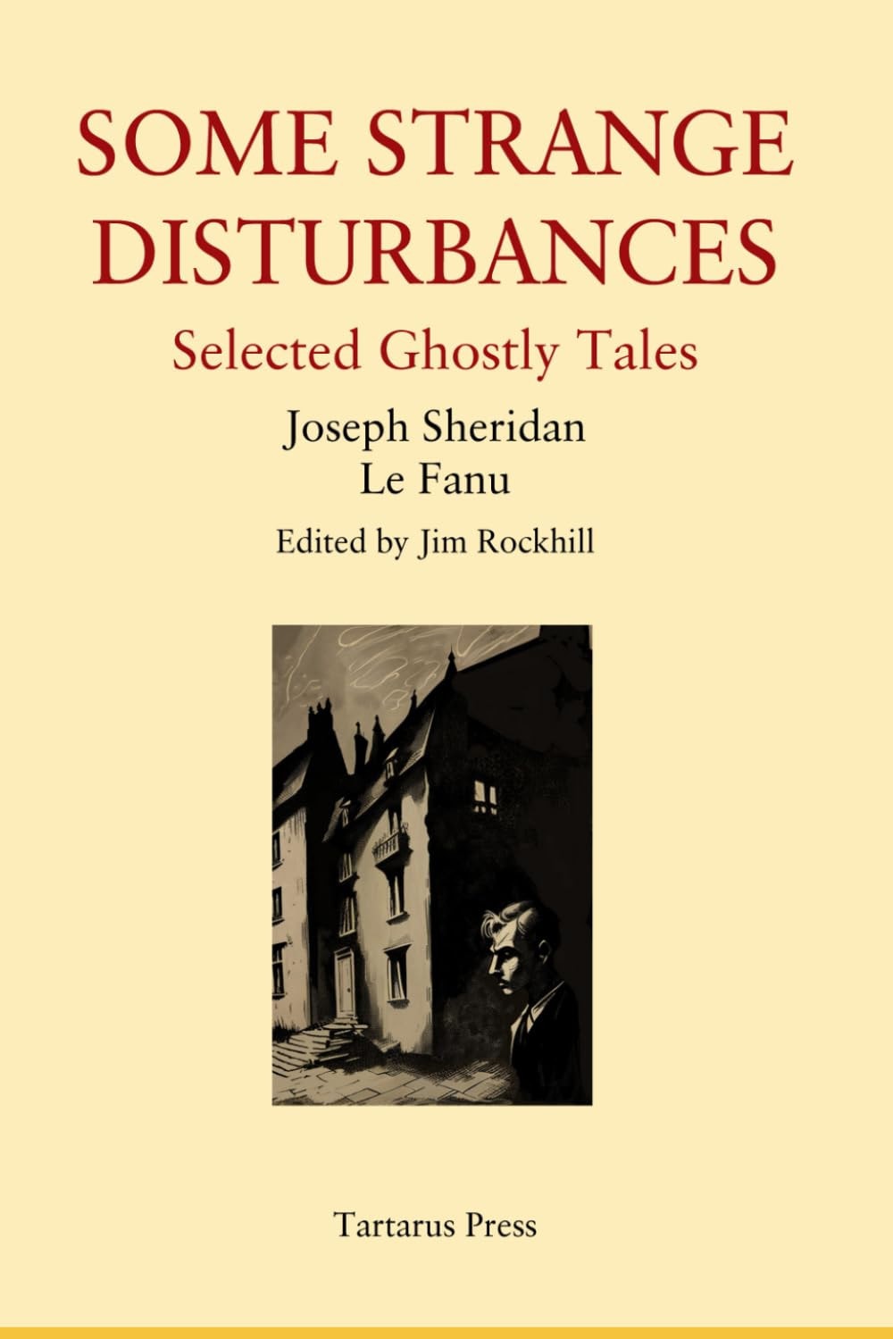 Some Strange Disturbances: Selected Ghostly Tales