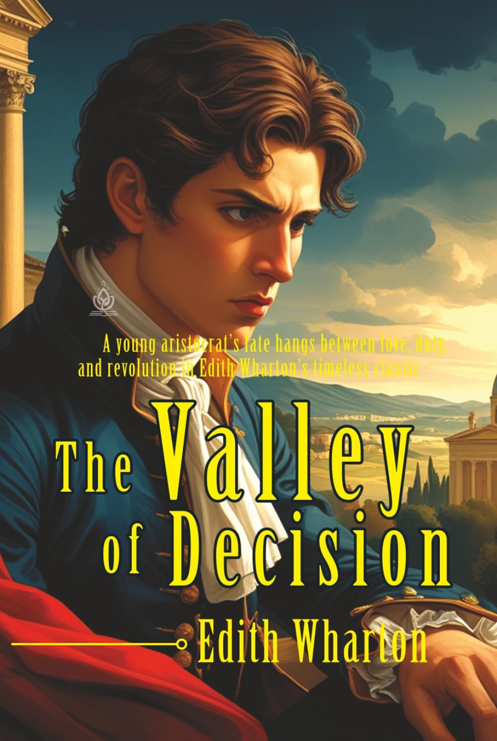 The Valley of Decision: [Annotated] A Tale of Love, Loyalty, and the Crossroads of Fate