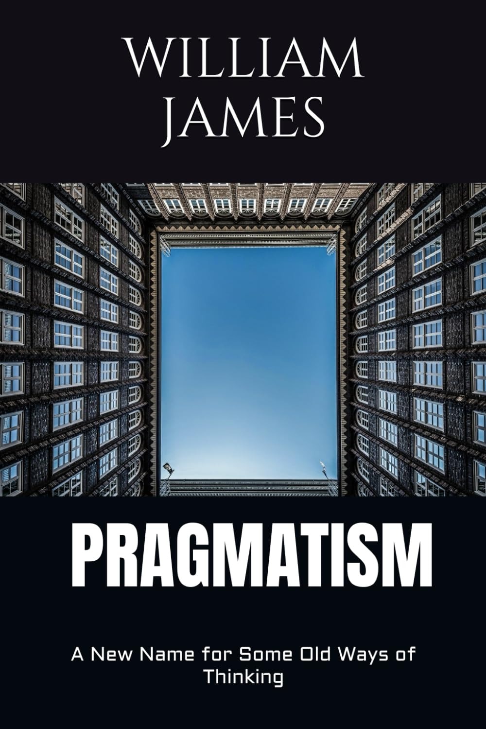 Pragmatism: A New Name for Some Old Ways of Thinking